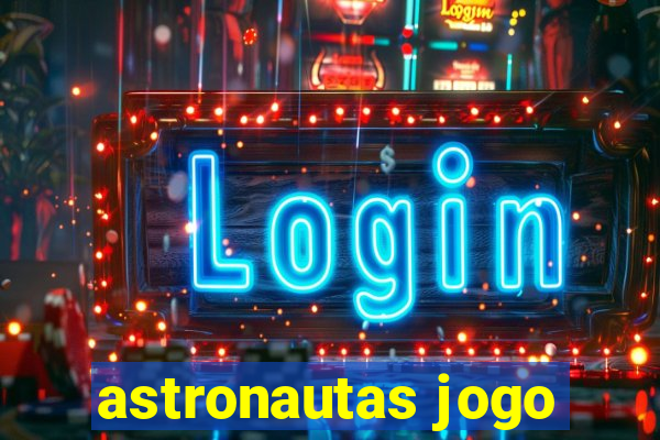 astronautas jogo