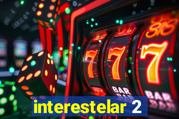 interestelar 2