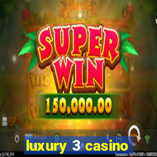 luxury 3 casino