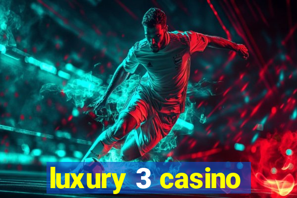 luxury 3 casino