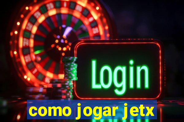 como jogar jetx