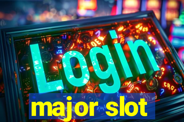 major slot