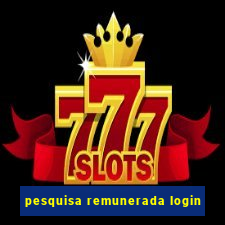 pesquisa remunerada login