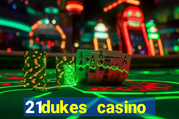 21dukes casino bonus codes 2021