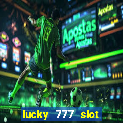 lucky 777 slot jili pagcor