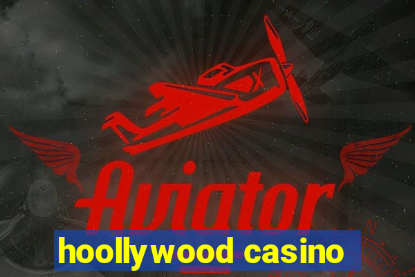 hoollywood casino