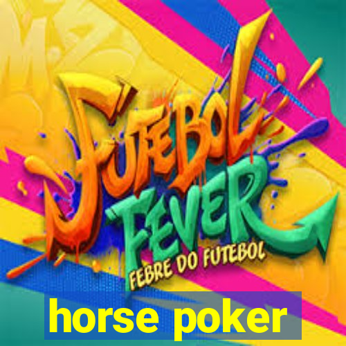 horse poker