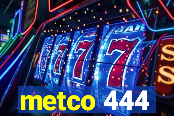 metco 444