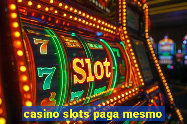 casino slots paga mesmo