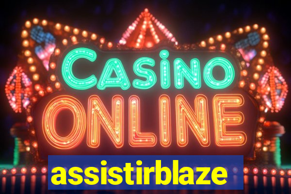 assistirblaze