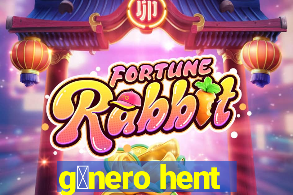 g锚nero hent