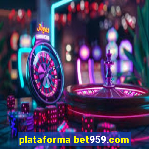 plataforma bet959.com