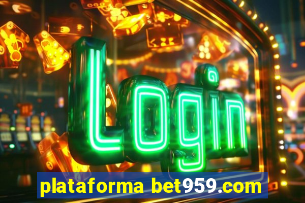 plataforma bet959.com