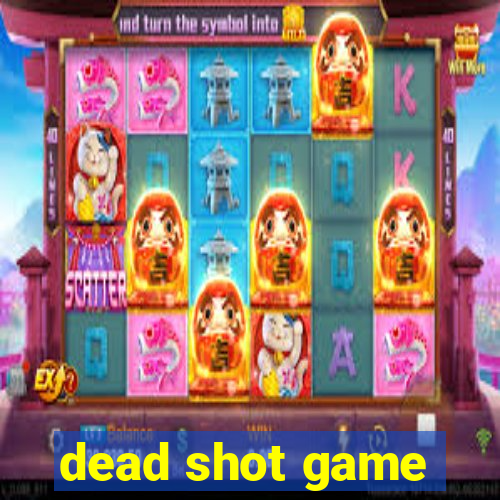 dead shot game