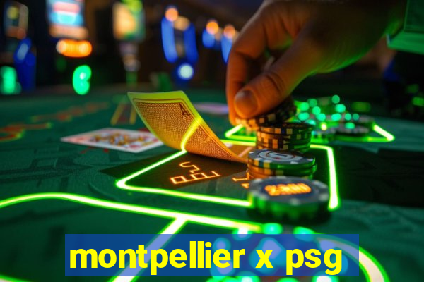 montpellier x psg