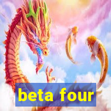 beta four