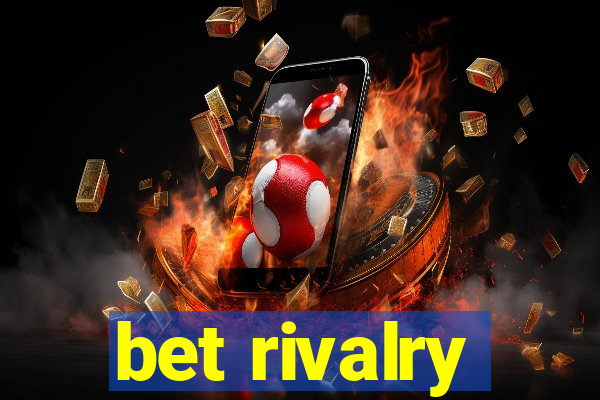 bet rivalry