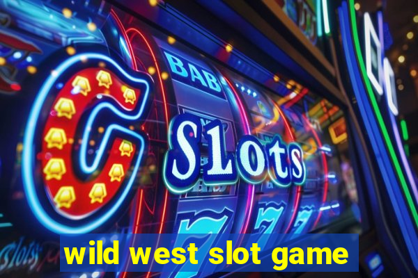 wild west slot game