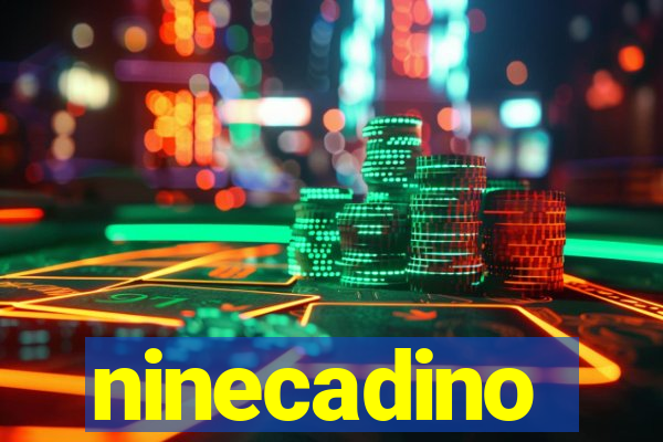 ninecadino