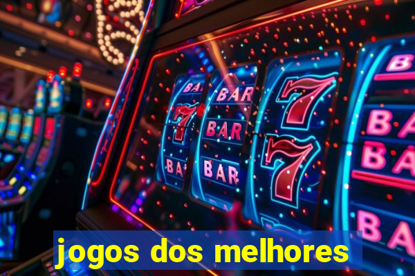 jogos dos melhores