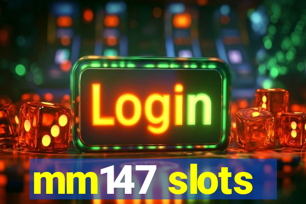 mm147 slots