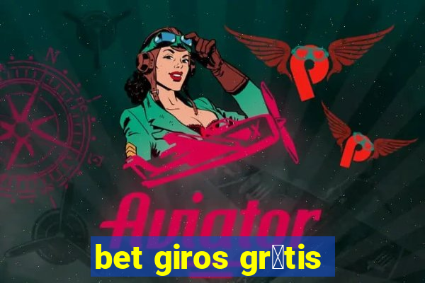 bet giros gr谩tis