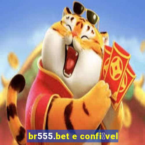 br555.bet e confi谩vel