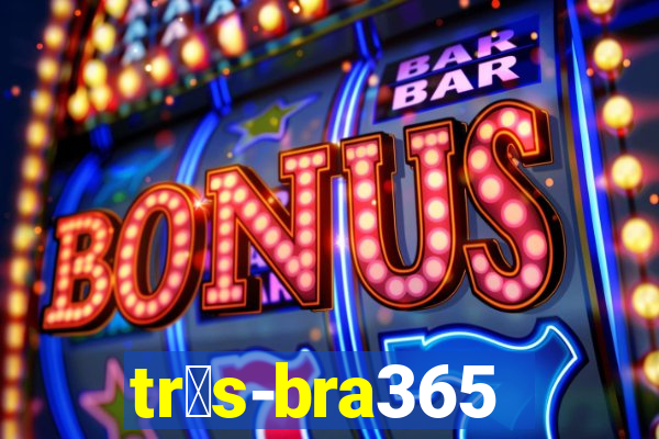 tr谩s-bra365