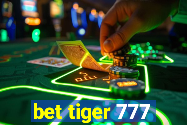 bet tiger 777