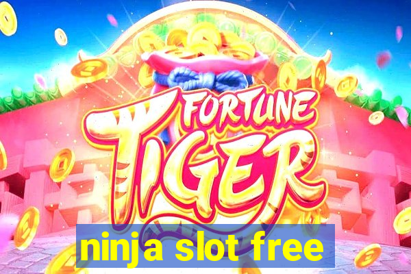 ninja slot free