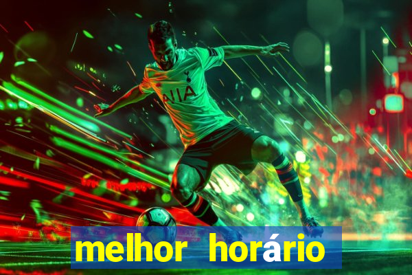 melhor horário para jogar fortune dragon madrugada