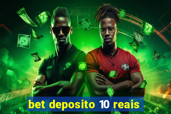 bet deposito 10 reais