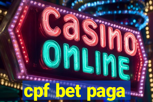 cpf bet paga