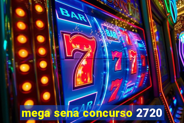 mega sena concurso 2720