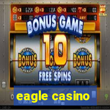 eagle casino