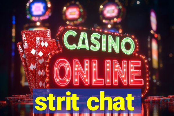 strit chat