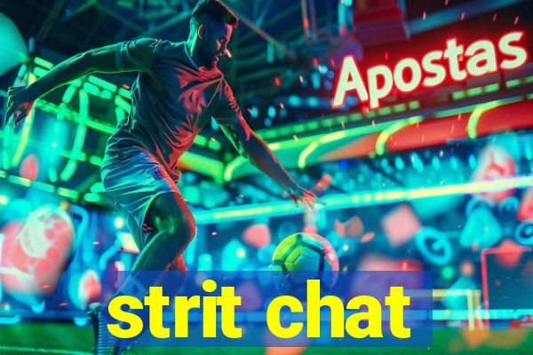 strit chat