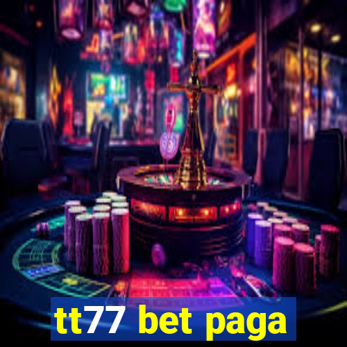 tt77 bet paga