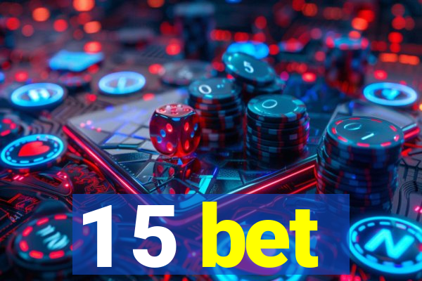 1 5 bet