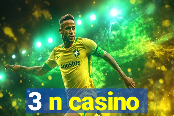 3 n casino