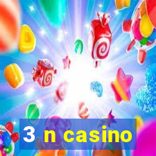 3 n casino