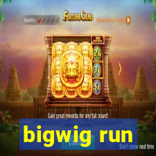 bigwig run