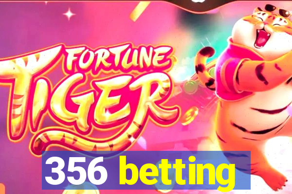 356 betting