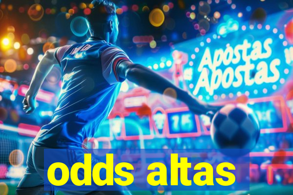 odds altas