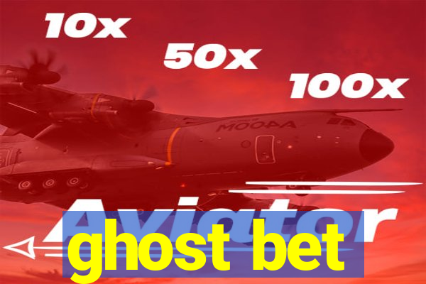 ghost bet