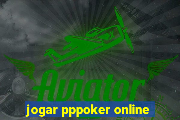 jogar pppoker online