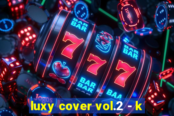 luxy cover vol.2 - k