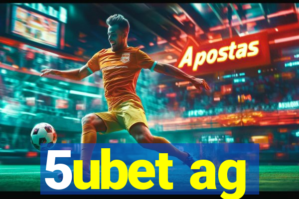 5ubet ag