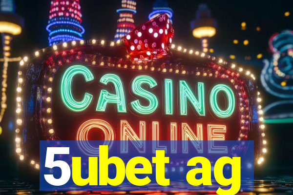 5ubet ag