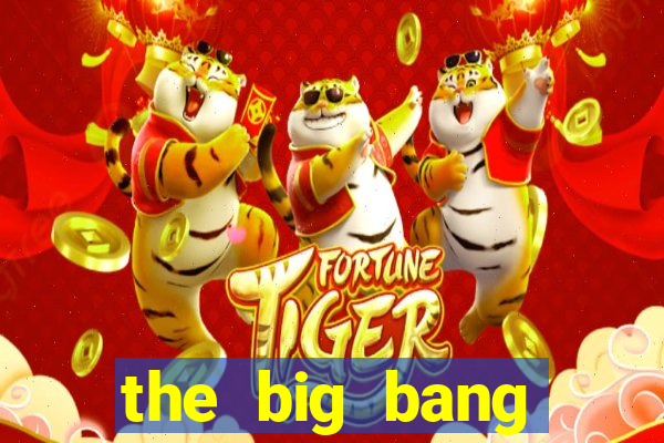 the big bang dublado online